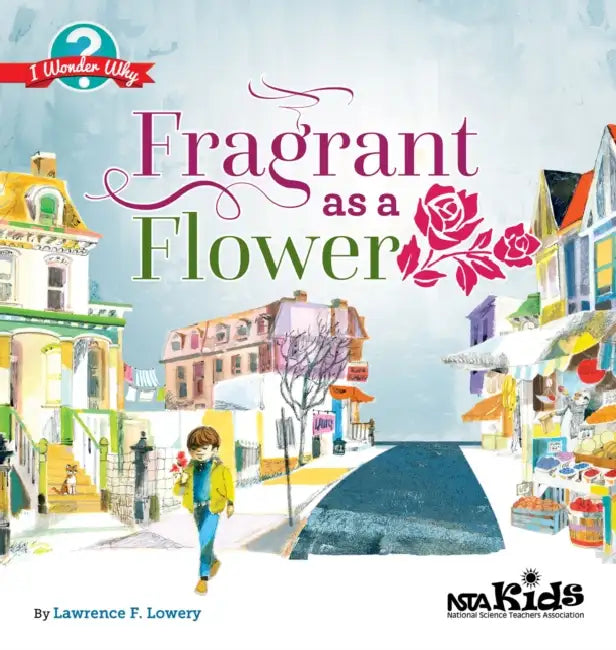 Fragrant as a Flower by Lawrence F. Lowery