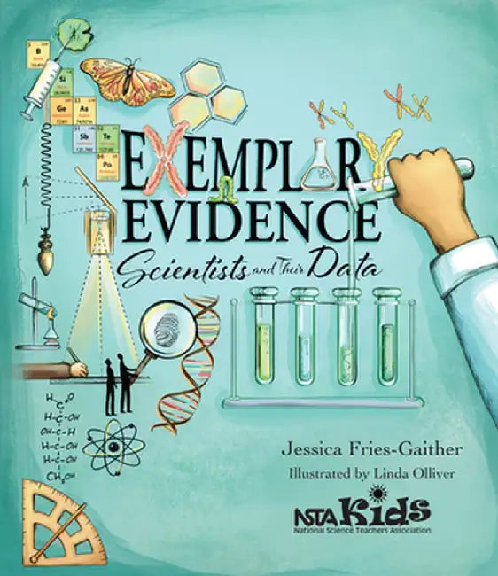 Exemplary Evidence: Scientists and Their Data by Jessica Fries-Gaither