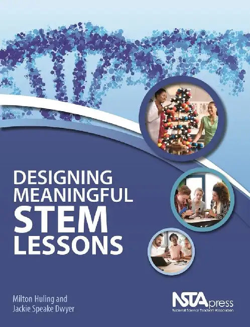 Designing Meaningful STEM Lessons by Milton Huling