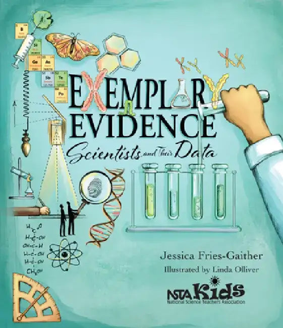Exemplary Evidence: Scientists and Their Data by Jessica Fries-Gaither