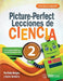 Picture-Perfect Lecciones de Ciencia: Cómo Utilizar Manuales Infantiles Para Guiar La Investigación, 2 (Activities in Spanish) by Emily Morgan, Karen Ansberry