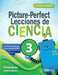 Picture-Perfect Lecciones de Ciencia: Cómo Utilizar Manuales Infantiles Para Guiar La Investigación, 3 (Activities in Spanish) by Emily Morgan, Karen Ansberry