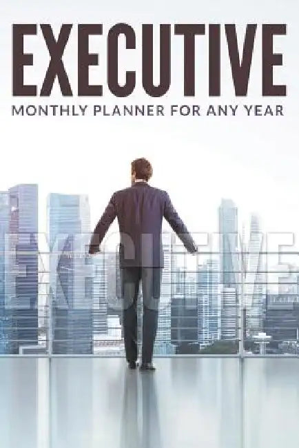 Executive Monthly Planner For Any Year by Speedy Publishing LLC