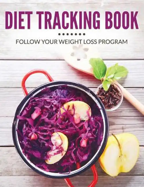 Diet Tracking Book: Follow Your Weight Loss Program by Speedy Publishing LLC