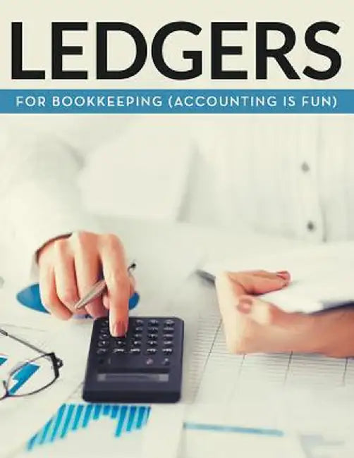 Ledgers for Bookkeeping (Accounting Is Fun) by Speedy Publishing LLC
