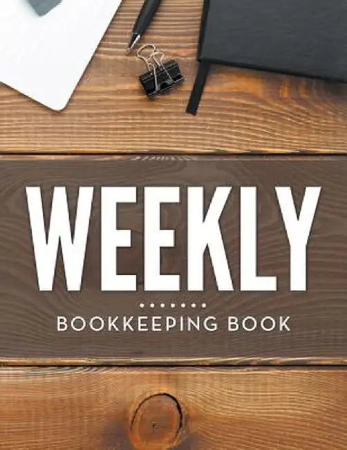 Weekly Bookkeeping Book by Speedy Publishing LLC