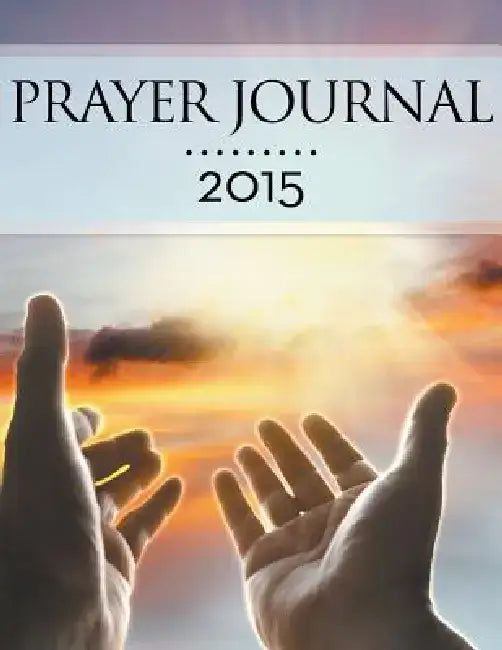 Prayer Journal 2015 by Speedy Publishing LLC
