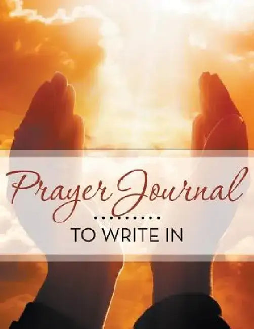 Prayer Journal To Write In by Speedy Publishing LLC