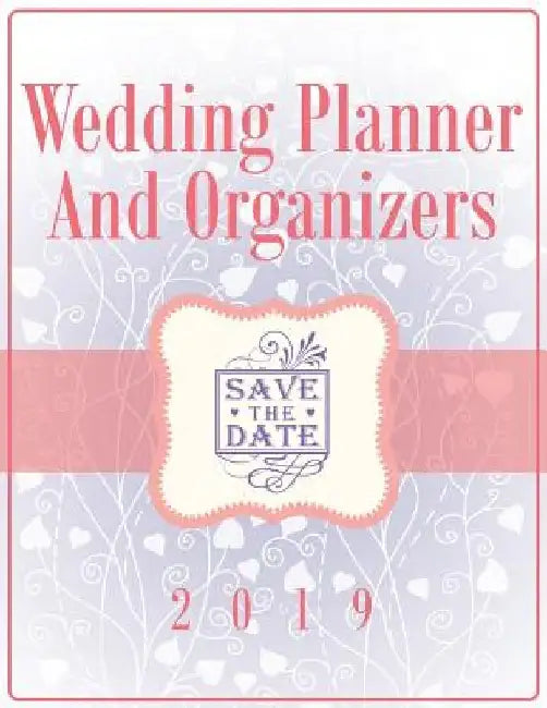 Wedding Planner And Organizers 2019 by Speedy Publishing LLC