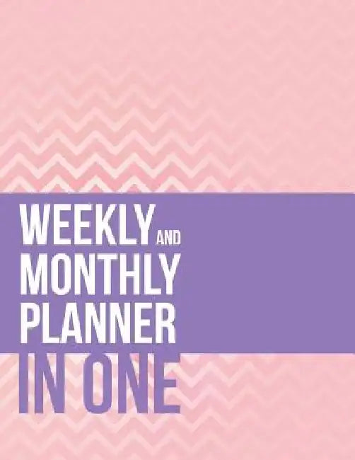 Weekly And Monthly Planner In One by Speedy Publishing LLC