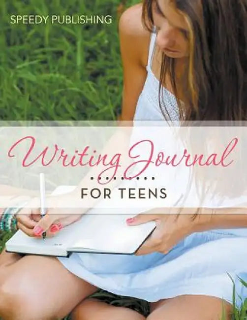 Writing Journal for Teens by Speedy Publishing LLC