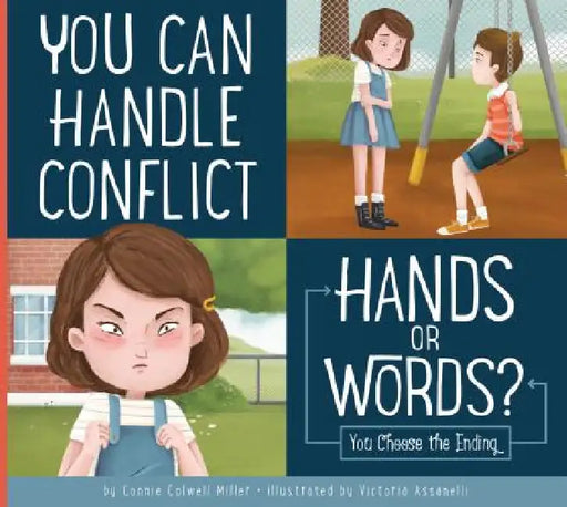 You Can Handle Conflict: Hands or Words?: You Choose the Ending by Connie Colwell Miller, Victoria Assanelli