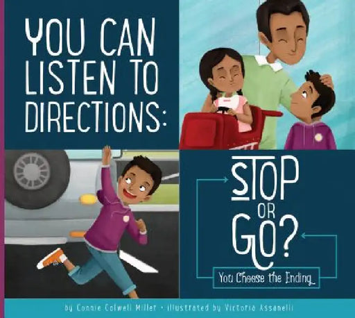 You Can Listen to Directions: Stop or Go?: You Choose the Ending by Connie Colwell Miller, Victoria Assanelli