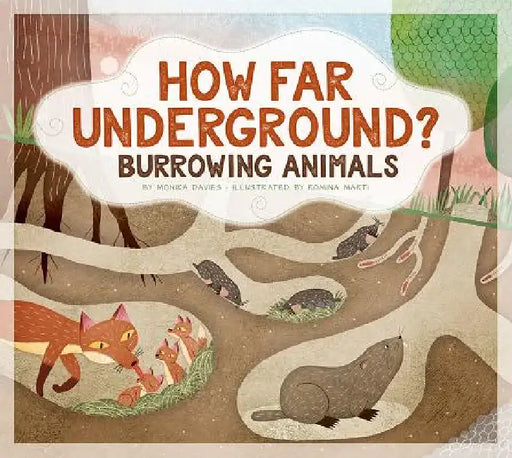 How Far Underground?: Burrowing Animals by Monika Davies, Romina Martí