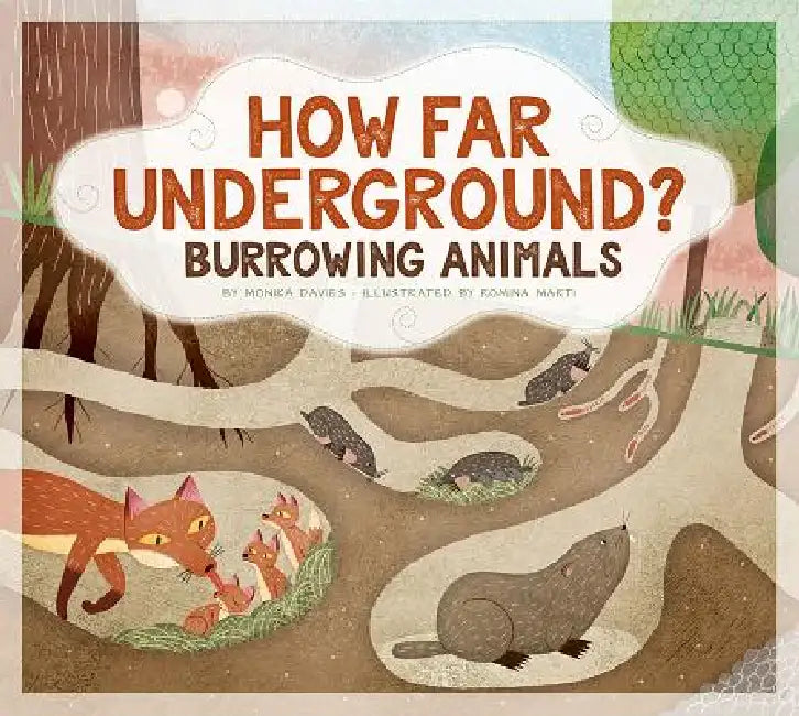 How Far Underground?: Burrowing Animals by Monika Davies, Romina Martí