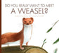 Do You Really Want to Meet a Weasel? by Cari Meister, Daniele Fabbri