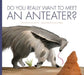 Do You Really Want to Meet an Anteater? by Cari Meister, Daniele Fabbri