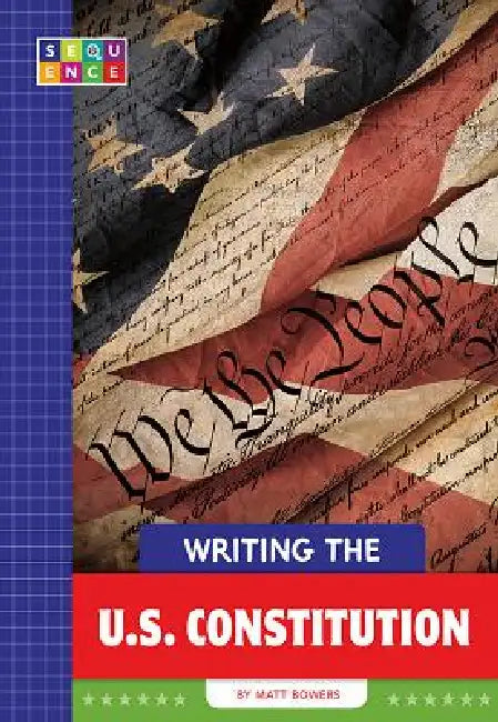 Writing the U.S. Constitution by Matt Bowers