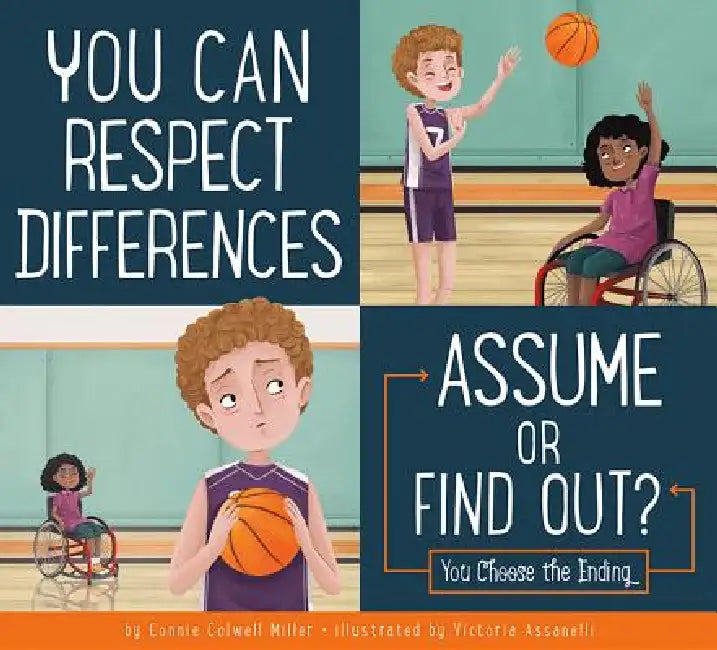 You Can Respect Differences: Assume or Find Out? by Connie Colwell Miller, Victoria Assanelli