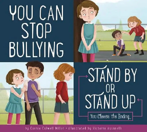 You Can Stop Bullying: Stand by or Stand Up? by Connie Colwell Miller, Victoria Assanelli