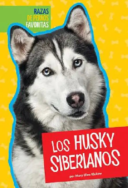 Los Husky Siberianos by Mary Ellen Klukow