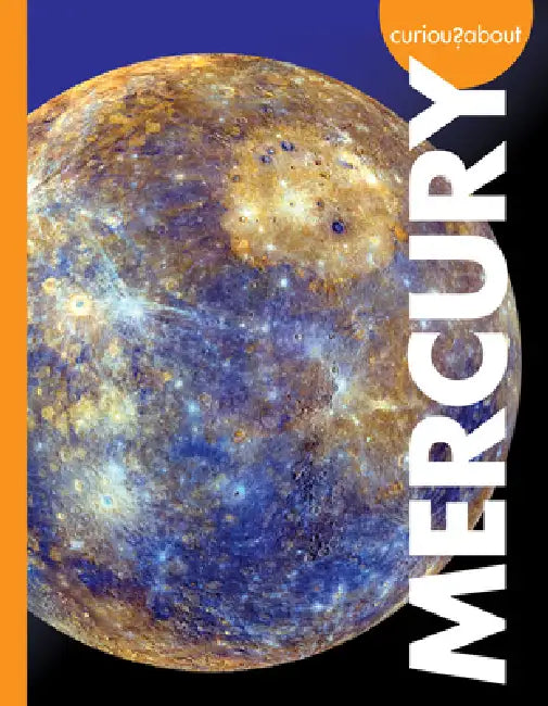 Curious about Mercury by Rachel Grack