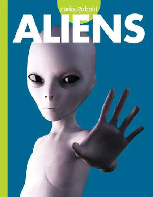 Curious about Aliens by Gillia M. Olson