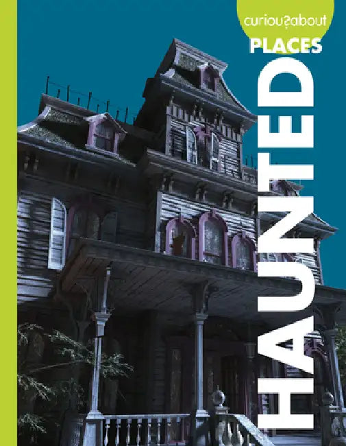 Curious about Haunted Places by Gillia M. Olson
