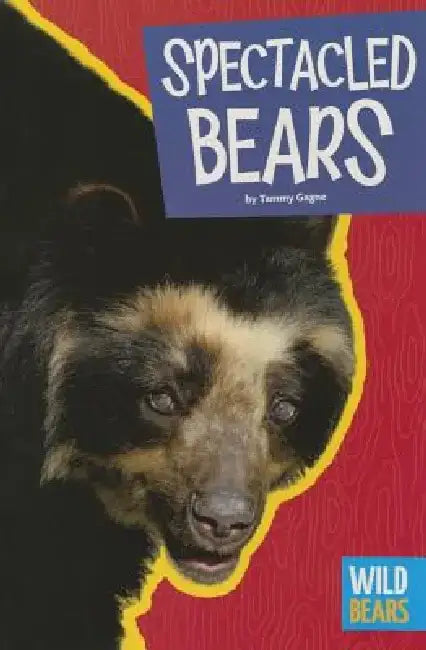 Spectacled Bears by Tammy Gagne