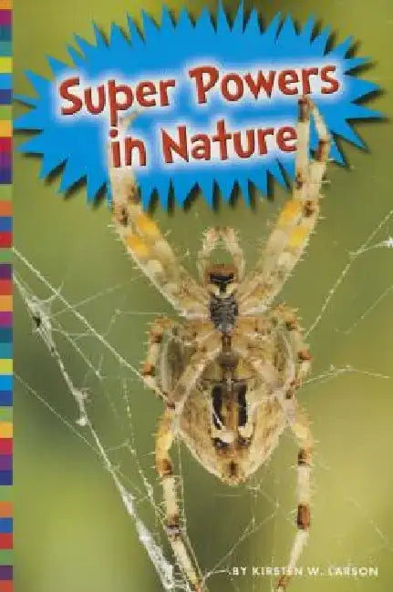 Super Powers in Nature by Kirsten W. Larson