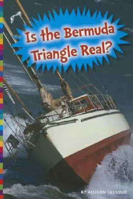 Is the Bermuda Triangle Real? by Allison Lassieur