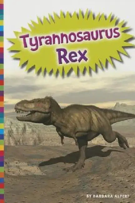 Tyrannosaurus Rex by Barbara Alpert