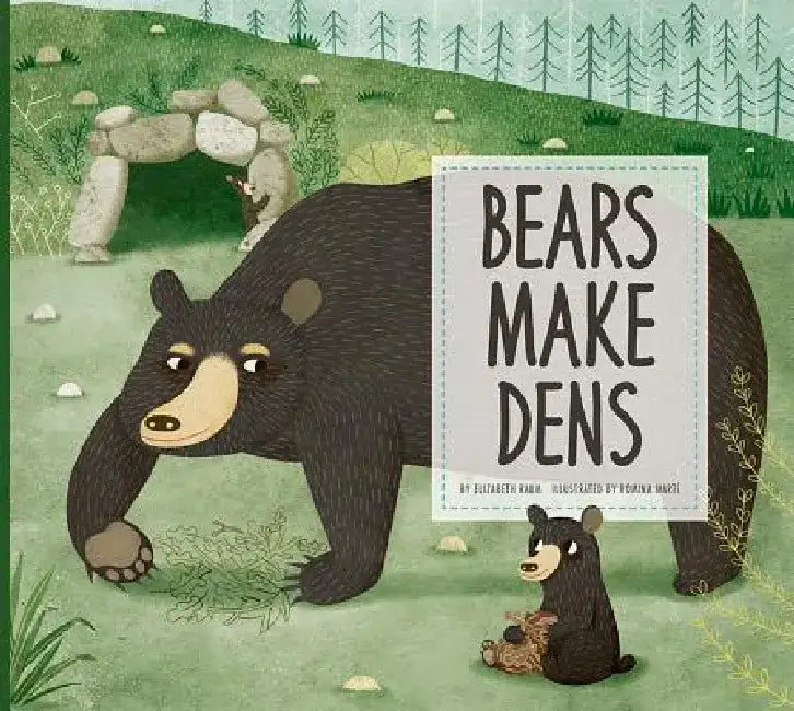 Bears Make Dens by Elizabeth Raum