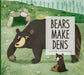 Bears Make Dens by Elizabeth Raum