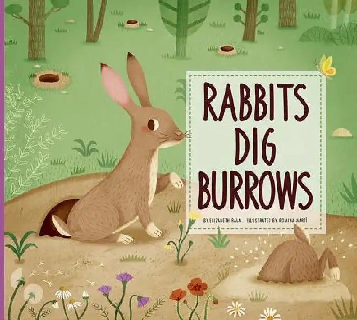 Rabbits Dig Burrows by Elizabeth Raum