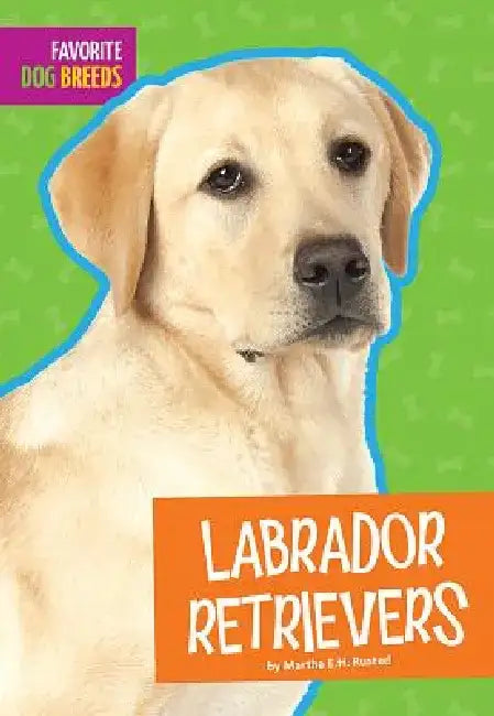 Labrador Retrievers by Martha E. H. Rustad