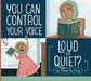You Can Control Your Voice: Loud or Quiet? by Connie Colwell Miller