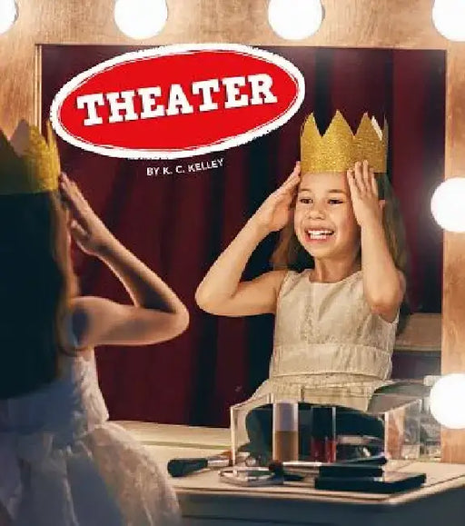 Theater by K. C. Kelley