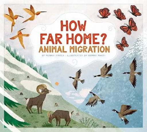 How Far Home?: Animal Migrations by Monika Davies