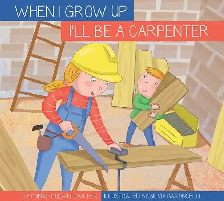 I'll Be a Carpenter by Connie Colwell Miller