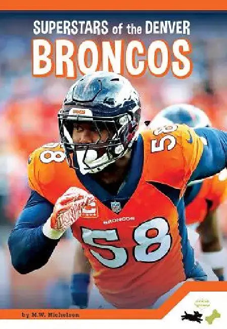 Superstars of the Denver Broncos by M. K. Osborne