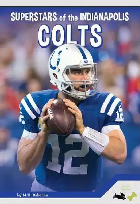 Superstars of the Indianapolis Colts by M. K. Osborne
