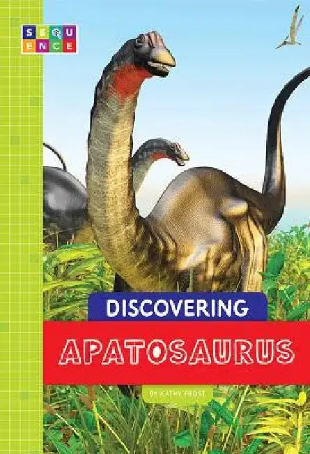 Discovering Apatosaurus by Kathy Frost