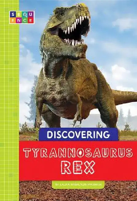 Discovering Tyrannosaurus Rex by Laura Hamilton Waxman