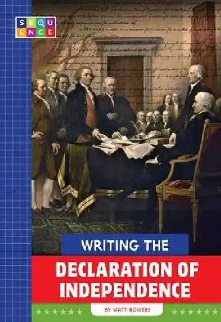 Writing the Declaration of Independence by Matt Bowers