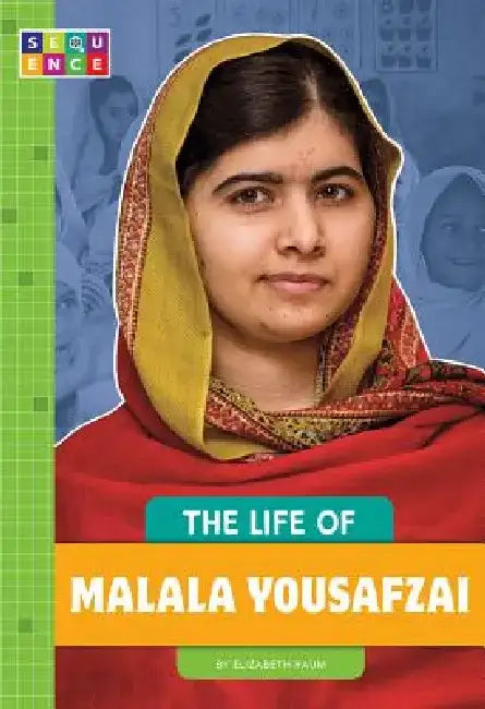The Life of Malala Yousafzai by Elizabeth Raum