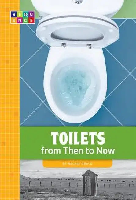 Toilets from Then to Now by Rachel Grack