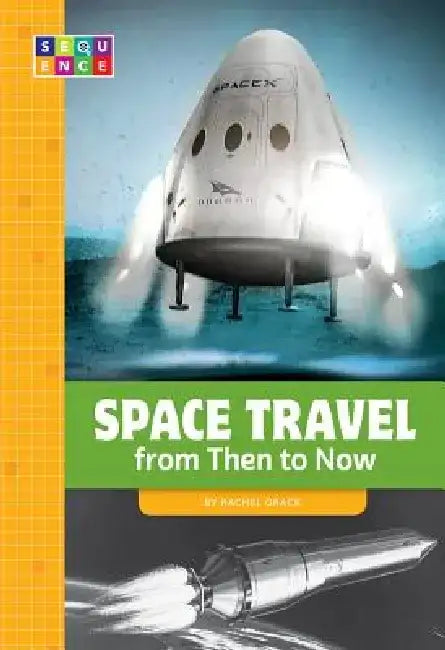 Space Travel from Then to Now by Rachel Grack