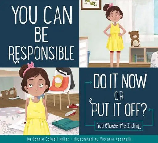 You Can Be Responsible: Do It Now or Put It Off? by Connie Colwell Miller