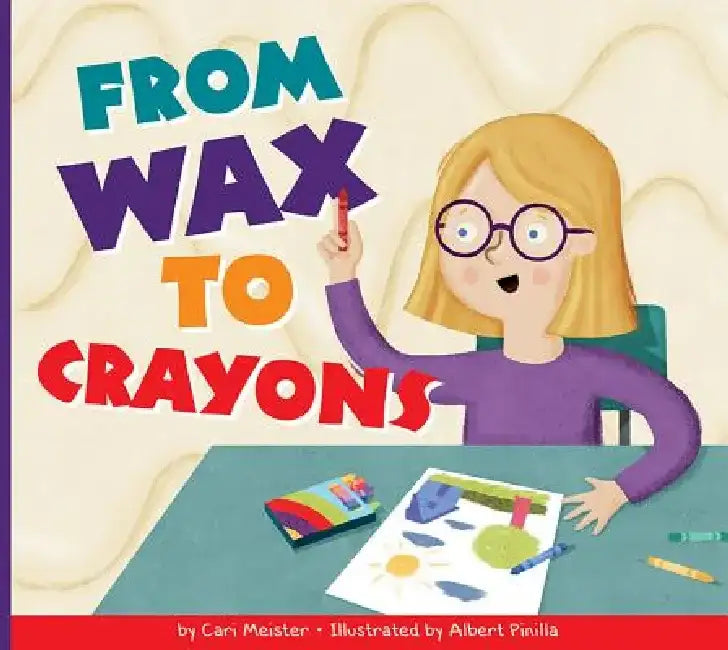 From Wax to Crayons by Cari Meister